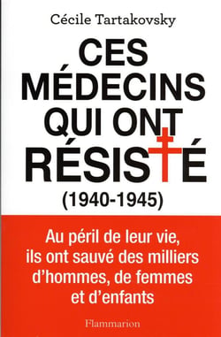Ces médecins qui ont resisté (1940-1945)