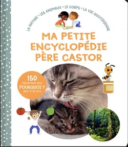 Ma petite encyclopédie : la nature, les animaux, le corps, la vie quotidienne