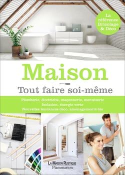 Maison - tout faire soi-même