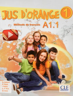 Méthode jus d'orange Tome 1 : méthode de français - FLE - A1.1 (édition 2015)