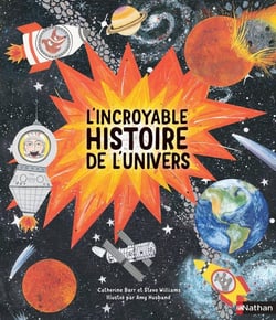 L'incroyable histoire de l'univers
