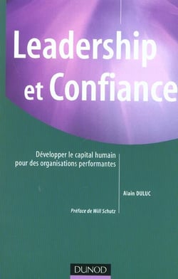 Leadership et confiance - developper le capital humain pour des organisations performantes