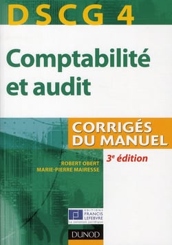 DSCG 4 - comptabilité et audit -  corrigés du manuel (3e édition)