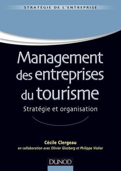Management des entreprises du tourisme - Stratégie et organisation - Labellisation FNEGE - 2015