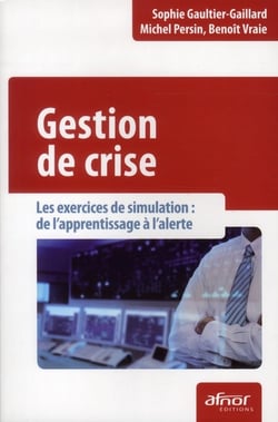 Gestion de crise - les exercices de simulation : de l'apprentissage à l'alerte