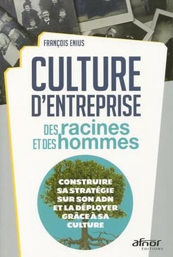 Culture d'entreprise : des racines et des hommes