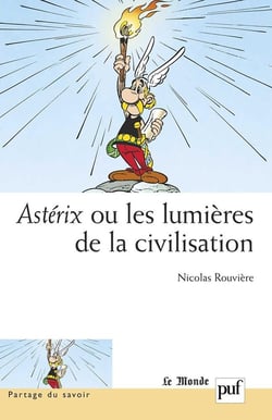 Astérix ou les lumières de la civilisation : Préface de Pascal Ory