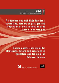 À l'épreuve des mobilités forcées : stratégie, acteurs et pratiques de l'éducation et de la formation dans l'accuel des réfugiés (édition 2021)