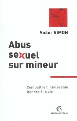 Abus sexuels sur mineur - combattre l'intolérable, rendre à la vie