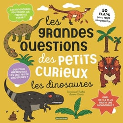 Les grandes questions des petits curieux : 50 flaps pour tout comprendre : Les dinosaures