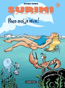 Surimi  t2 - pince moi, je reve - une vie de crabe