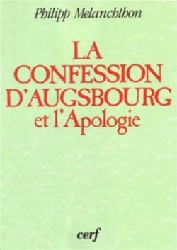 La Confession d'Augsbourg et L'Apologie de la Confession d'Augsbourg