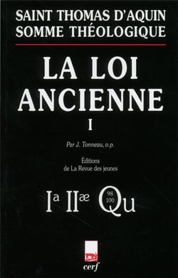 Somme théologique : La Loi ancienne, I (nouvelle édition)