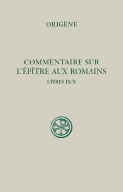 Commentaire sur l'Epitre aux Romains - Livres IX-X