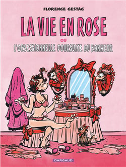 La vie en rose ou l'obsessionnelle poursuite du bonhuer