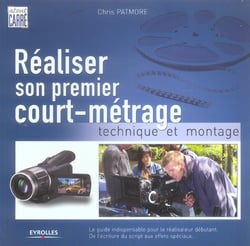 Réaliser son premier court-métrage - technique et montage