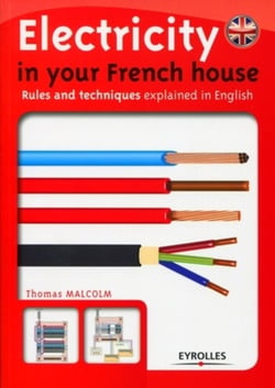 Electricity in your french house - rules and techniques explained in english
