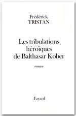 Les tribulations héroïques de balthasar kober