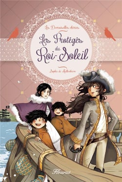 Les demoiselles chéries t.3 - les protégés du Roi Soleil