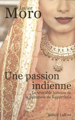 Une passion indienne la veritable histoire de la princesse de kapurthala