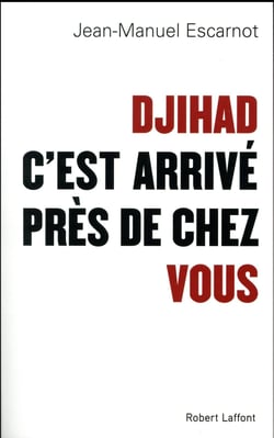 Djihad, c'est arrivé près de chez vous