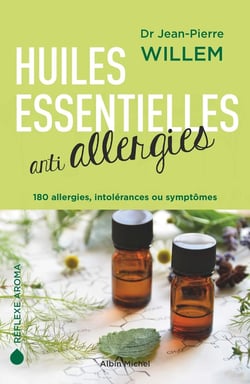 Huiles essentielles anti allergies - 180 allergies, intolérances ou symptômes