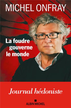 La Foudre gouverne le monde : Journal hédoniste