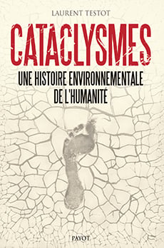 Cataclysmes - une histoire environnementale de l'humanité
