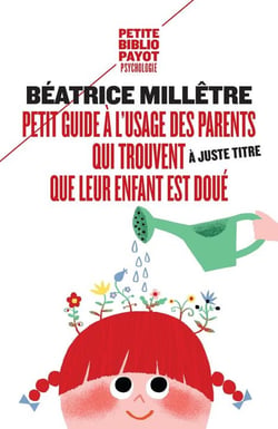 Petit guide à l'usage des parents qui trouvent (à juste titre) que leur enfant est doué