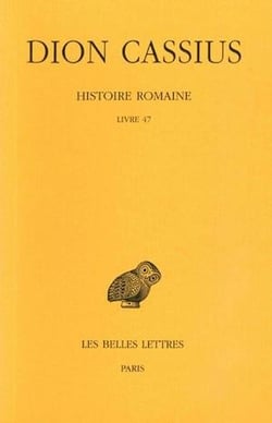 Histoire romaine, livre 47