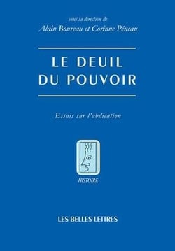 Le deuil du pouvoir - essais sur l'abdication
