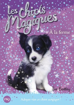 Les chiots magiques Tome 2 : à la ferme