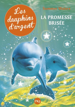 Les dauphins d'argent Tome 5 - la promesse brisée