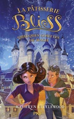La pâtisserie Bliss Tome 5 : quelques gouttes de magie