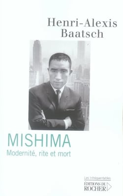 Mishima - modernité, rite et mort