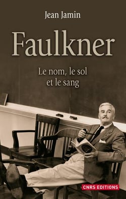 Faulkner - le nom, le sol et le sang
