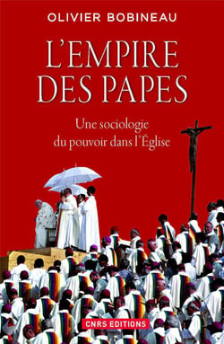 L'empire des papes - une sociologie du pouvoir dans l'Eglise