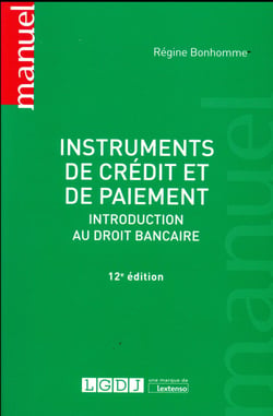 Instruments de crédit et de paiement - introduction au droit bancaire (12e édition)