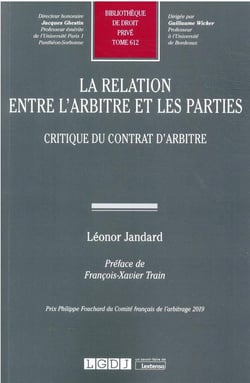 La relation entre l'arbitre et les parties : critique du contrat d'arbitre