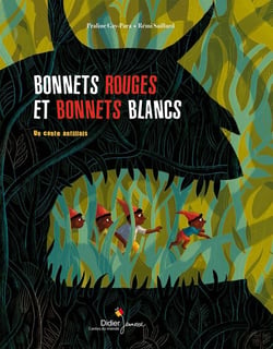 Bonnets rouges et bonnets blancs - un conte antillais
