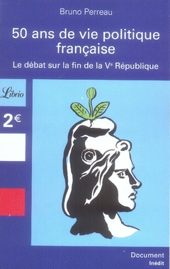 50 ans de vie politique française - le débat sur la fin de la v république