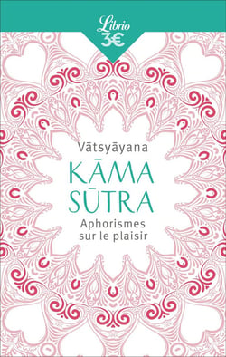 Kâma sûtra - aphorismes sur le plaisir