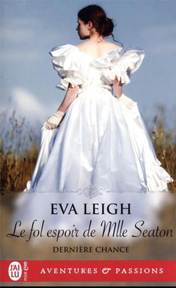 Dernière chance Tome 2 : Le fol espoir de Mlle Seaton