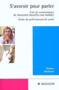 S'asseoir pour parler. l'art de communiquer de mauvaises nouvelles aux malades nlle presentation - p