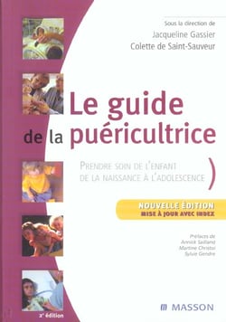 Le guide de la puériculture - prendre soin de l'enfant de la naissance à l'adolescence (2e édition)