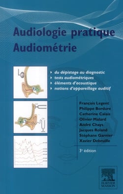 Audiologie pratique - audiométrie et appareil auditif (3e édition)
