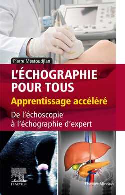 L'écographie pour tous : apprentissage accéléré - de l'échoscopie à l'échographie d'expert
