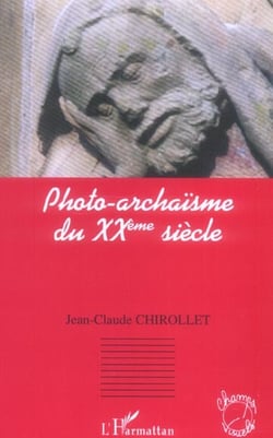 Photo-archaisme du xxe siecle