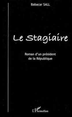 Le stagiaire - roman d'un président de la république