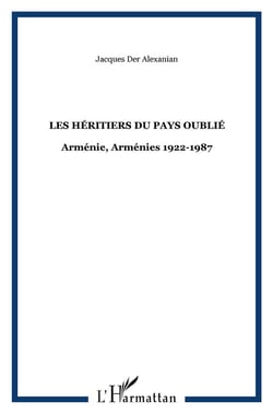 Les héritiers du pays oublié - arménie 1922-1987